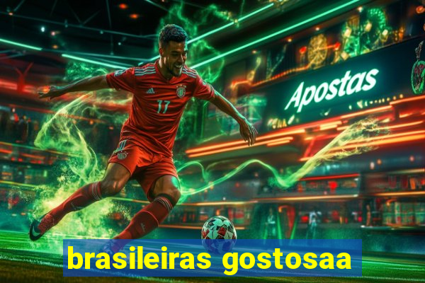 brasileiras gostosaa